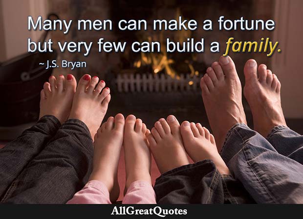 j s bryan few can build a family quote