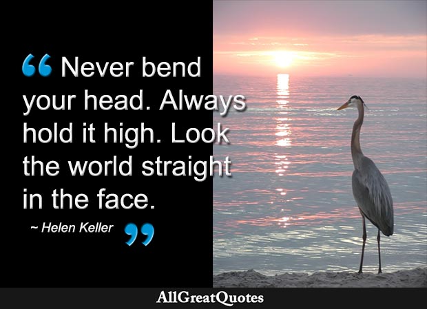 never bend your head helen keller