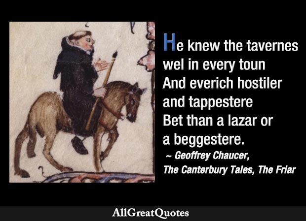 He knew the tavernes wel in every toun - The Friar in The Canterbury Tales
