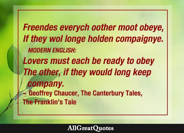 Lovers must each be ready to obey The other, if they would long keep company - Geoffrey Chaucer quote
