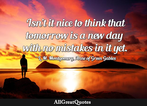 Tomorrow is a new day quote from Anne of Green Gables