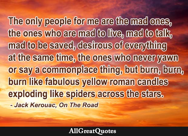 Jack Kerouac quote about the mad ones