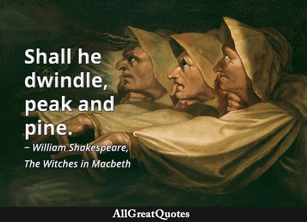 Dwindle, peak and pine - Macbeth Witches