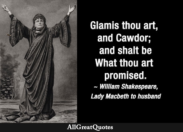 Glamis thou art, and Cawdor - Lady Macbeth