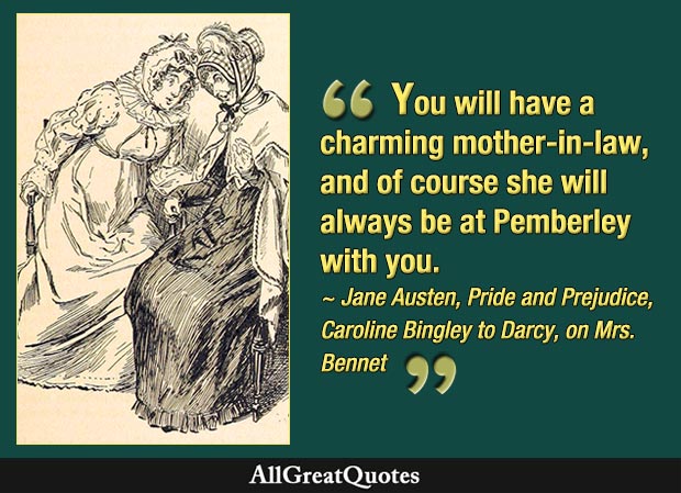 You will have a charming mother-in-law - Pride and Prejudice