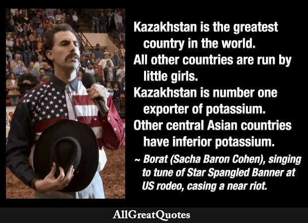 Kazakhstan is the greatest country in the world - Borat quote