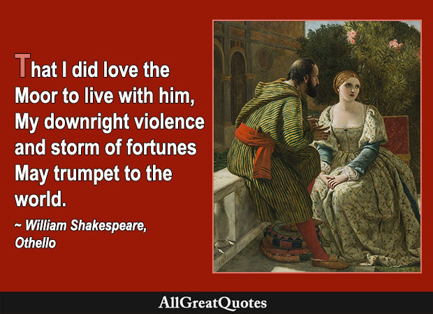 That I did love the Moor Desdemona quote